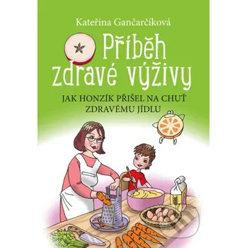 Kniha Příběh zdravé výživy - Kateřina Gančarčíková Edika