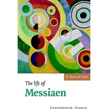 Cizí jazyk Life of Messiaen (Christopher Dingle)(Brožovaná)