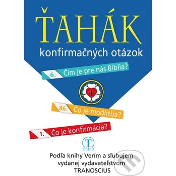 Ťahák konfirmačných otázok - Tranoscius Tranoscius