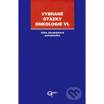 Vybrané otázky - Onkologie VI. - Jitka Abrahámová Galén