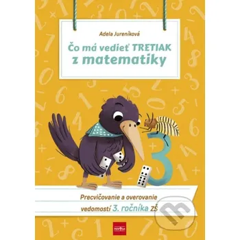 Matematika Čo má vedieť tretiak z matematiky - Adela Jureníková Príroda