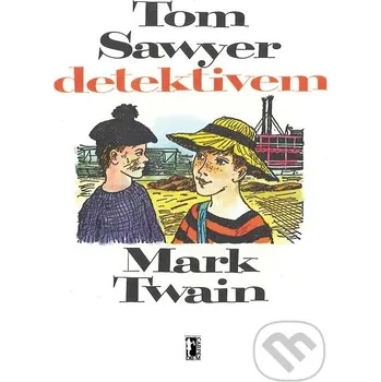 Kniha Tom Sawyer detektivem - Mark Twain Carpe diem