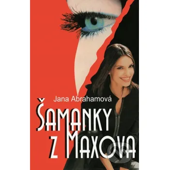 Kniha Šamanky z Maxova - Jana Abrahamová Palmknihy