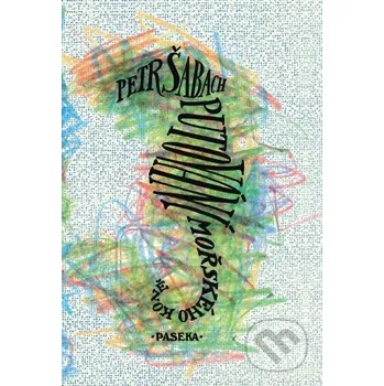 Kniha Putování mořského koně - Petr Šabach Paseka