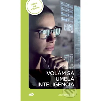 Kniha Volám sa UMELÁ INTELIGENCIA - Jana Matejíčková Don Bosco