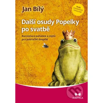 Kniha Další osudy Popelky po svatbě - Jan Bílý Maitrea