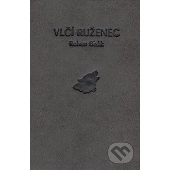 Poezie Vlčí ruženec - Robert Bielik Petrus