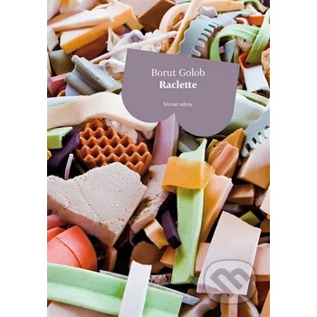 Kniha Raclette - Borut Golob Větrné mlýny