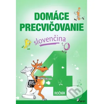 Encyklopedie Domáce precvičovanie: Slovenčina 4. ročník - Ľubica Kohániová Pierot