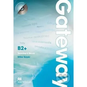 Anglický jazyk Gateway B2+: Teacher´s Book + Test CD Pack - Mike Sayer MacMillan