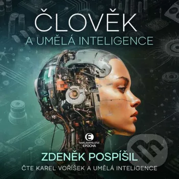 Člověk a umělá inteligence - Zdeněk Pospíšil Epocha