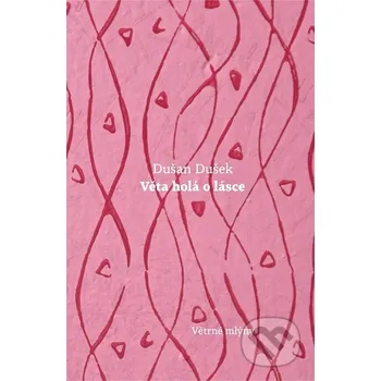 Kniha Věta holá o lásce - Dušan Dušek Větrné mlýny