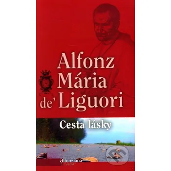 Cesta lásky - Alfonz Mária de Liguori Redemptoristi - Slovo medzi nami