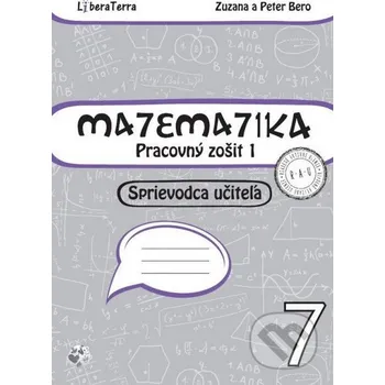 Matematika Matematika 7 - sprievodca učiteľa 1 - Peter Bero, Zuzana Berová LiberaTerra