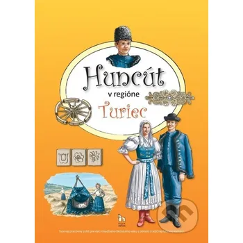 Encyklopedie Huncút v regióne Turiec - Jana Mládek Rajniaková Ústredie ľudovej umeleckej výroby