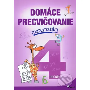 Encyklopedie Domáce precvičovanie: Matematika 4 - Petr Šulc, Marcela Žižková (ilustrátor) Pierot