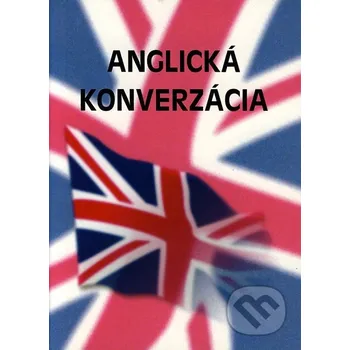 Anglický jazyk Anglická konverzácia - Kolektív autorov Knižné centrum