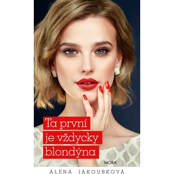 Beletrie pro dospělé Ta první je vždycky blondýna - Alena Jakoubková