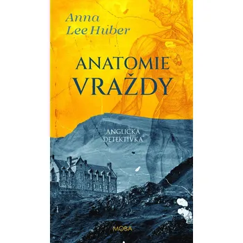 Beletrie pro dospělé Anatomie vraždy - Anna Huber Lee