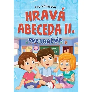 Encyklopedie Hravá abeceda II. pre 1.ročník - Eva Kollerová Foni book