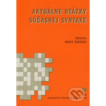 Cizojazyčná kniha Aktuálne otázky súčasnej syntaxe - Mária Šimková VEDA