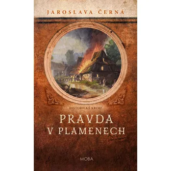 Beletrie pro dospělé Pravda v plamenech - Jaroslava Černá