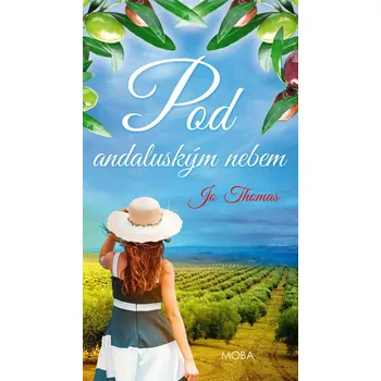 Beletrie pro dospělé Pod andaluským nebem - Jo Thomas