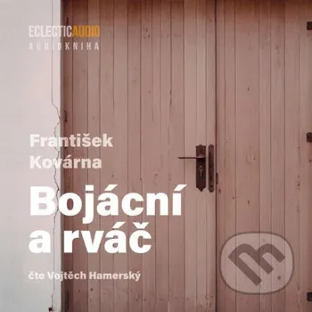 Bojácní a rváč - František Kovárna EclecticAudio