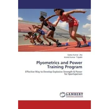 Plyometrics and Power Training Program - Jha, Santu Kumar
