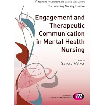 Engagement and Therapeutic Communication in Mental Health Nursing