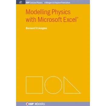 Modelling Physics with Microsoft Excel - Liengme, Bernard V.