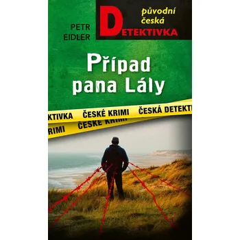 Beletrie pro dospělé Případ pana Lály - Petr Eidler