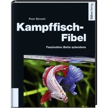 Příroda Kampffisch-Fibel - Bärwald, Peter