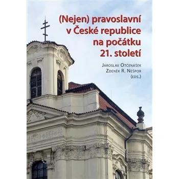 Nejen pravoslavní v České republice na počátku 21. století