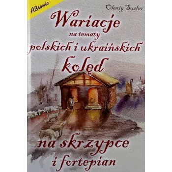 Obraz Wariacje na tematy polskich i ukraińskich kolęd na skrzypce i fortepian Olexiy Suslov