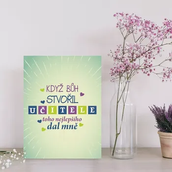 Plechová cedule Sablio Dárková cedulka Když Bůh stvořil učitele: 30x40 cm