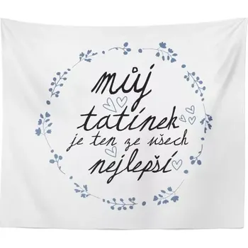 deka Sablio Deka Můj tatínek je ten ze všech nejlepší: 150x120 cm