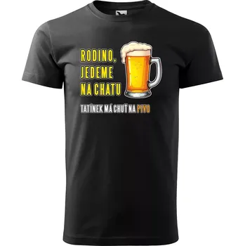 Pánské tričko Sablio Tričko s potiskem Rodino, jedeme na chatu. Tatínek má chuť na pivo - černé 5XL