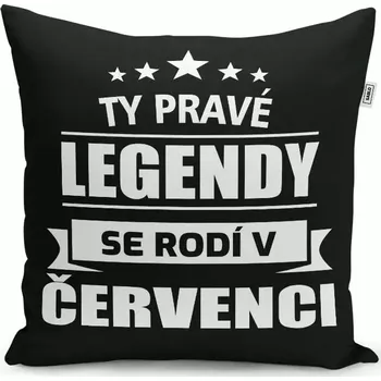 Polštář Sablio Polštář Ty pravé legendy se rodí v červenci: 40x40 cm