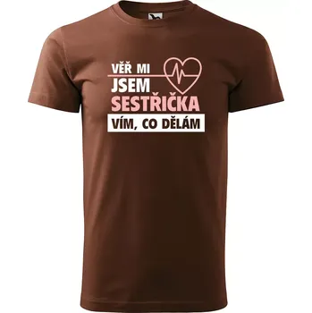 Pánské tričko Sablio Tričko s potiskem Věř mi, jsem SESTŘIČKA - hnědé S
