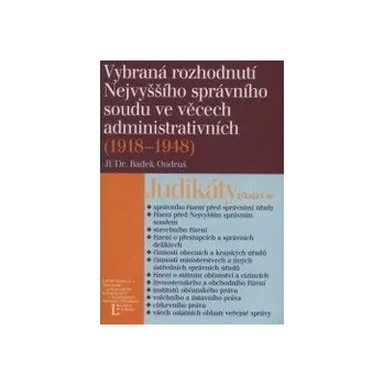 Vybraná rozhodnutí Nejvyššího správního soudu ve věcech administrativních 1918 1948 - Ondruš Radek