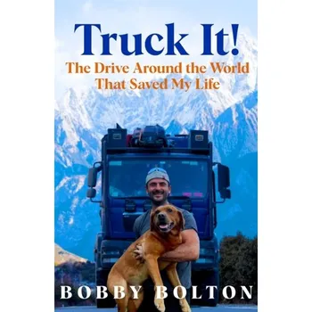 Cestování Truck It! - Bolton, Bobby