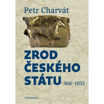 Populárně naučná literatura pro dospělé Zrod českého státu