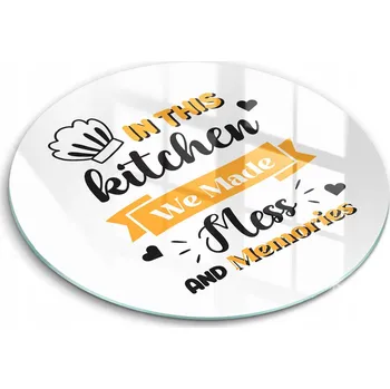 Obraz Kulatá tabule z tvrzeného skla S Potiskem Nápis V této kuchyni" o průměru 30 cm