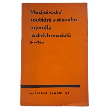 Mezinárodní soutěžní a stavební pravidla lodních modelů NAVIGA - ANTIKVARIÁT (Kolektiv autorů)