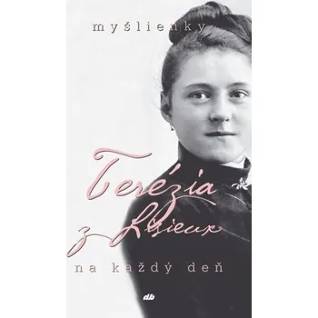 Terézia z Lisieux - myšlienky na každý deň