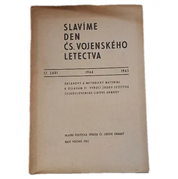 Populárně naučná literatura pro dospělé Slavíme den čs. vojenského letectva 17. září 1944-1965 : Obsahový a metodický materiál k oslavám 21. výročí zrodu letectva čs. lid. armády - ANTIKVARIÁT (Vladimír Věčorek)