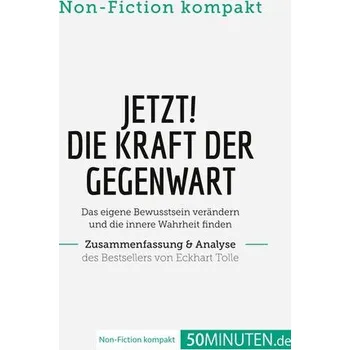 Osobní rozvoj Jetzt! Die Kraft der Gegenwart. Zusammenfassung & Analyse des Bestsellers von Eckhart Tolle - 50Minuten