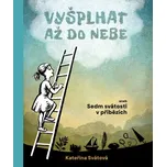 Vyšplhat až do nebe: aneb Sedm svátostí…
