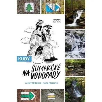 Cestování Kudy na šumavské vodopády - Václav Hrdonka (2025, pevná)